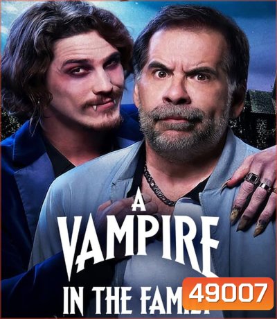 ญาติผมเป็นแวมไพร์ A Vampire in the Family (2023)