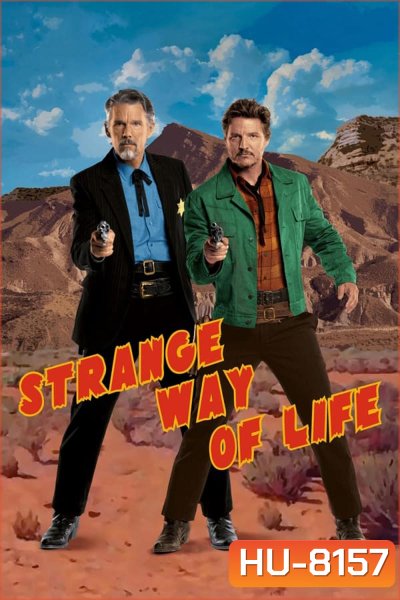 Strange Way of Life ชีวิตที่ผิดแผก (2023)