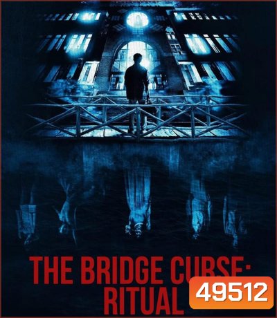 The Bridge Curse Ritual โรงเรียนผีเฮี้ยน (2023)