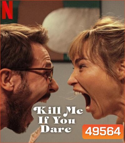Kill Me If You Dare ถ้ากล้า ก็ฆ่าเลย (2024)