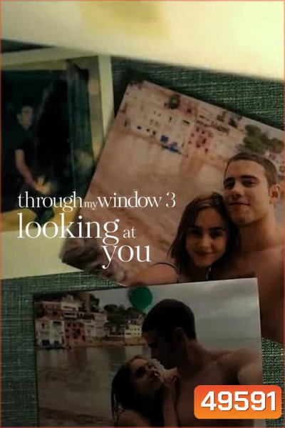 Through My Window 3: Looking at You รักผ่านหน้าต่าง: ดวงตาจ้องมองเธอ (2024)