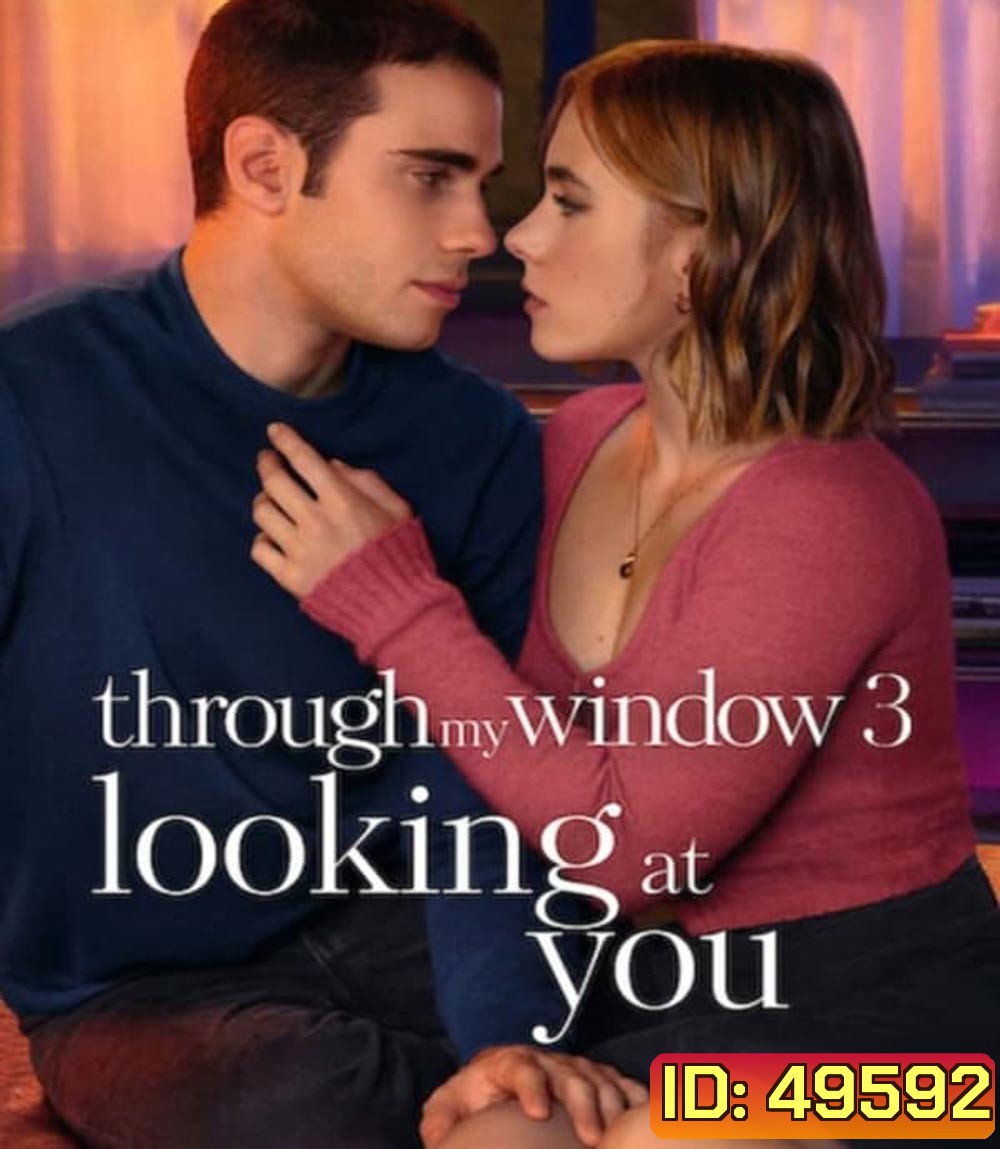 Through My Window 3: Looking at You รักผ่านหน้าต่าง: ดวงตาจ้องมองเธอ (2024)