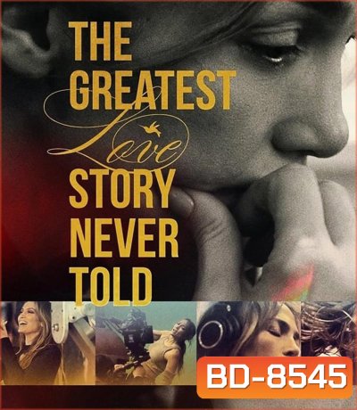 The Greatest Love Story Never Told รักยิ่งใหญ่ที่สุดที่ไม่เคยถูกบอกขาน (2024)