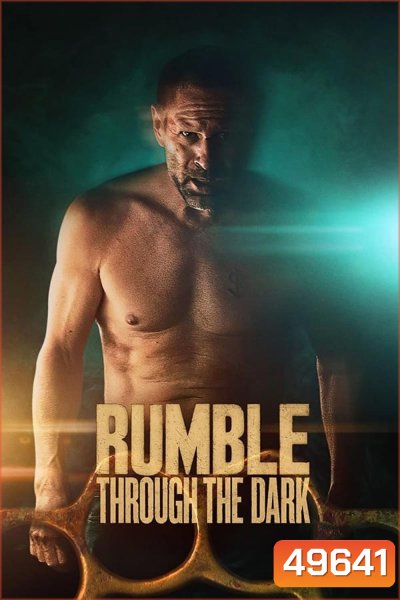 ดวลระห่ำฝ่าเงามืด Rumble Through the Dark (2023)