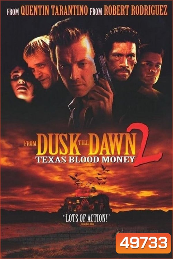 {เสียงไทยเบา} พันธุ์นรก ผ่าตะวัน From Dusk Till Dawn 2 Texas Blood Money (1999)