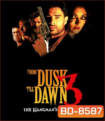 From Dusk Till Dawn 3 The Hangman's Daughter (1999) เขี้ยวนรกดับตะวัน