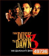 From Dusk Till Dawn 3 The Hangman's Daughter (1999) เขี้ยวนรกดับตะวัน