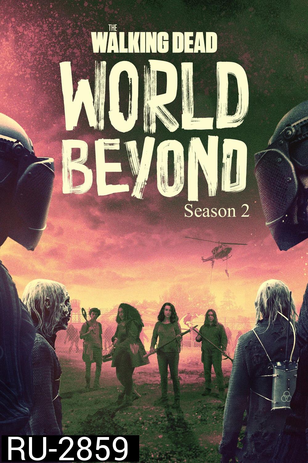 The Walking Dead World Beyond Season 2 เดอะวอล์กกิงเดด: สู่โลกกว้าง (2021) 10 ตอน