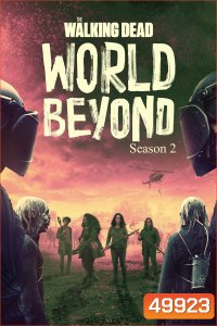{ซับไทยจะขึ้นเร็วกว่าพูดนิดหน่อย} The Walking Dead World Beyond Season 2 เดอะวอล์กกิงเดด: สู่โลกกว้าง (2021) 10 ตอน