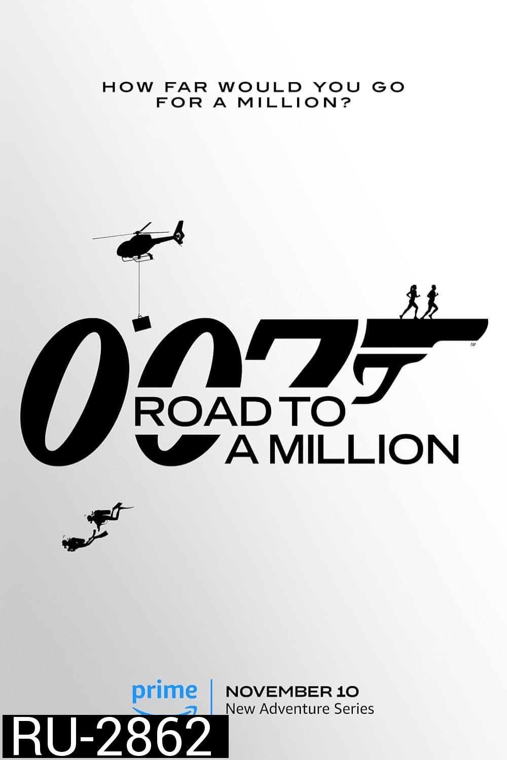 {เรียลลิตี้} 007 Road To A Million: 007 เส้นทางสู่เงินล้าน (2023) 8 ตอน