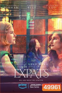 Expats เอ็กซ์แพทส์ ต่างชาติ ต่างชั้น (2024) 6 ตอน
