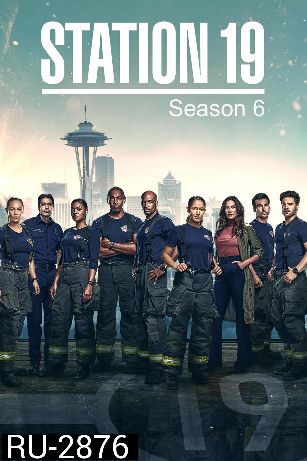 Station 19 Season 6 ทีมแกร่งนักผจญเพลิง (2022) 18 ตอน