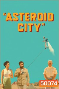 Asteroid City แอสเทอรอยด์ ซิตี้ (2023)