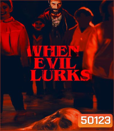 When Evil Lurks ปีศาจ ลวง ตาย (2023)