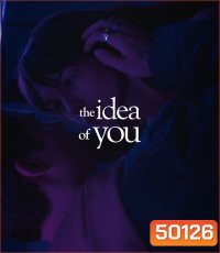 The Idea of You ภาพฝัน ฉันกับเธอ (2024)