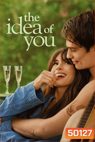The Idea of You ภาพฝัน ฉันกับเธอ (2024)