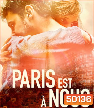 Paris Is Us (2019) ปารีสแห่งรัก