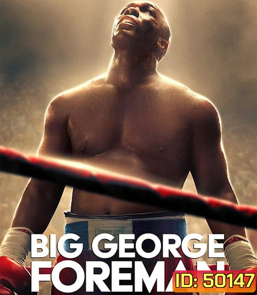 Big George Foreman ด้วยกำปั้นและศรัทธา (2023)