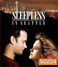 Sleepless in Seattle กระซิบรักไว้บนฟากฟ้า (1993)
