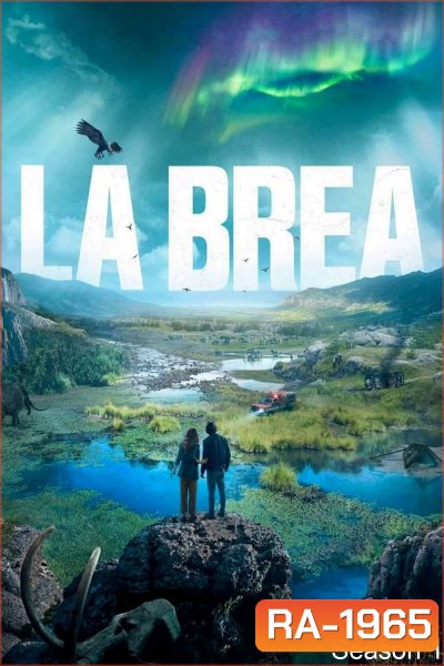 ลาเบรีย ผจญภัยโลกดึกดำบรรพ์ ปี 1 La Brea Season 1 (2021) 10 ตอน