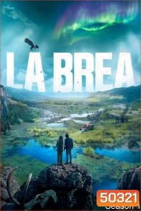 ลาเบรีย ผจญภัยโลกดึกดำบรรพ์ ปี 1 La Brea Season 1 (2021) 10 ตอน