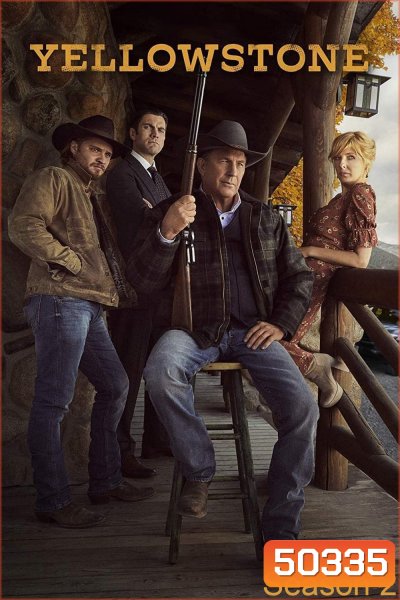 Yellowstone Season 2 เยลโลว์สโตน ปี 2 (2019) 10 ตอน