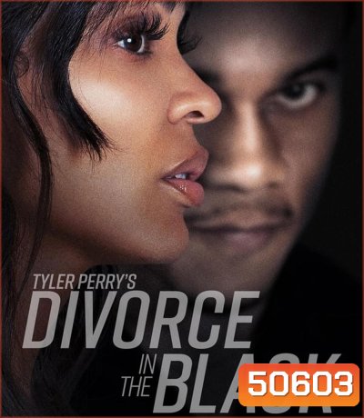Tyler Perry's Divorce in the Black (2024) รัก ร้าง ร้าว เรืองราวของไทเลอร์ เพอร์รี