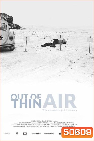 Out of Thin Air เอาท์ ออฟ ธิน แอร์ (2017)