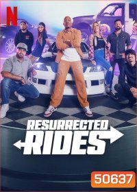 {เรียลลิตี้} Resurrected Rides แต่งใหม่ให้รถเฟี้ยว (2024) 8 ตอน