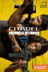 Citadel: Honey Bunny Season 1 ซิทาเดล ฮันนี่ บันนี่ (2024) 6 ตอน
