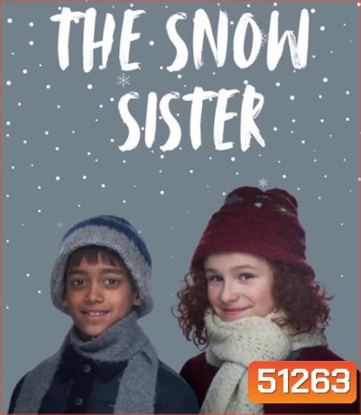The Snow Sister เดอะ สโนว์ ซิสเตอร์ (2024)