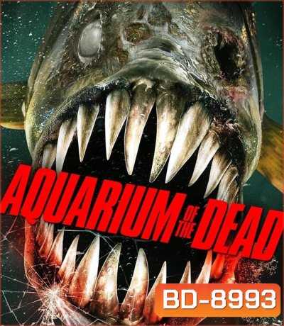 Aquarium of the Dead สวนน้ำซอมบี้ (2021)