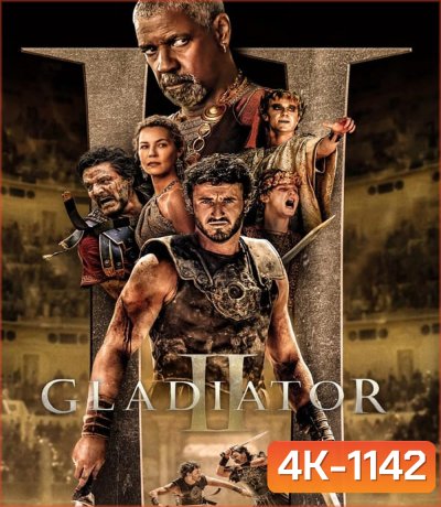 4K - Gladiator II นักรบผู้กล้า ผ่าแผ่นดินทรราช 2 (2024) - แผ่นหนัง 4K UHD