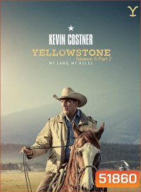 Yellowstone Season 5 (2022) เยลโลว์สโตน ปี 5 (พาร์ท 2 - 6 ตอนจบ) (ตอนที่ 1 มีซับไทยเท่านั้น)