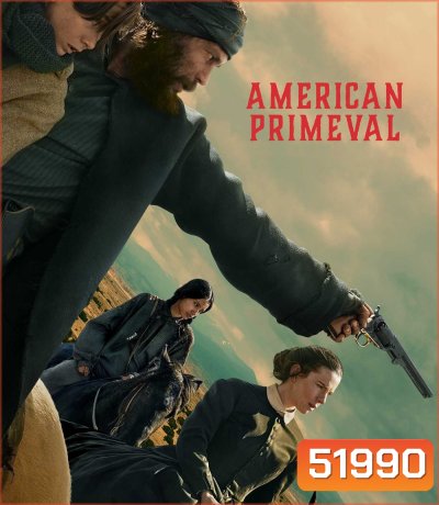 American Primeval Season 1 อเมริกาแดนเถื่อน (2025) 6 ตอนจบ