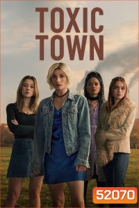 (สร้างจากเรื่องจริง) Toxic Town เมืองพิษ (2025) 4 Ep.จบ