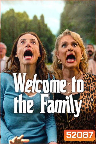 Welcome to the Family ขอต้อนรับสู่ครอบครัวนี้ (2025) 8 Ep.จบ