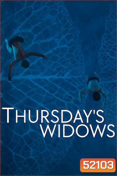 ม่ายวันพฤหัสฯ Thursdays Widows (2023) 6 Ep.จบ