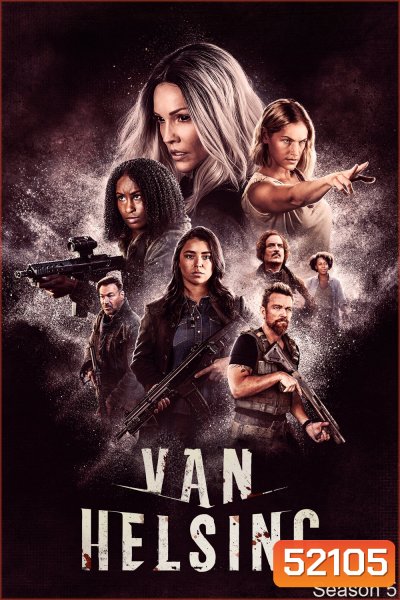 Van Helsing Season 5 แวน เฮลซิง: นักล่าแวมไพร์ ซีซั่น 5 (2021) 13 ตอนจบ
