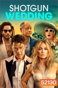 Shotgun Wedding ฝ่าวิวาห์ระห่ำ (2022)