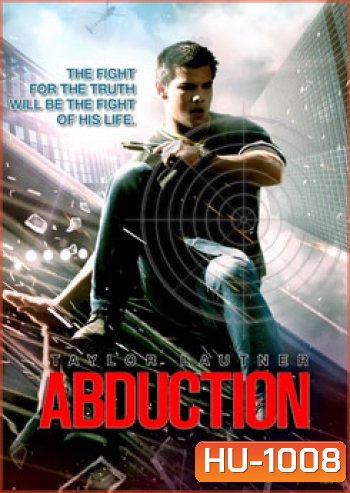 Abduction แอ๊บดักชั่น พลิกโลกล่าสุดนรก