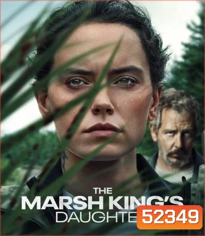 The Marsh King’s Daughter ล่าแค้นสันดานดิบ (2023)