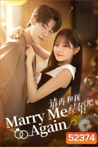 [Mini-Series] Marry Me Again แต่งอีกครั้งให้รักเราเป็นนิรันดร์ (2025) EP01 - EP31End