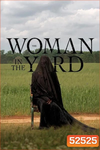 The Woman in the Yard วิปลาสหลอนตาย (2025)