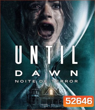 Until Dawn ต้องรอดก่อนย่ำรุ่ง (2025)
