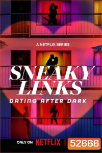 {Reality} Sneaky Links: Dating After Dark เดทลับฉบับทดลอง (2025) 10 Ep.จบ