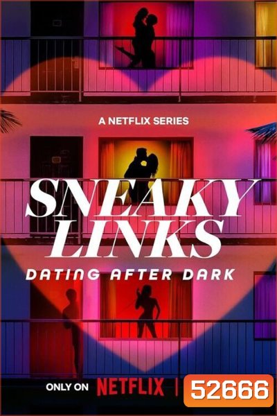 {Reality} Sneaky Links: Dating After Dark เดทลับฉบับทดลอง (2025) 10 Ep.จบ