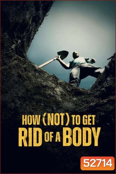 How (Not) to Get Rid of a Body ไขกลซ้อน ฆาตกรซ่อนศพ (2024) 6 ตอน