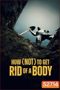 How (Not) to Get Rid of a Body ไขกลซ้อน ฆาตกรซ่อนศพ (2024) 6 ตอน