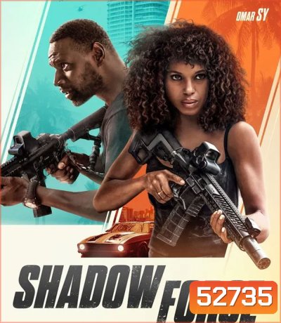 Shadow Force ดับเบิลจารชน โคตรคนไร้เงา (2025)